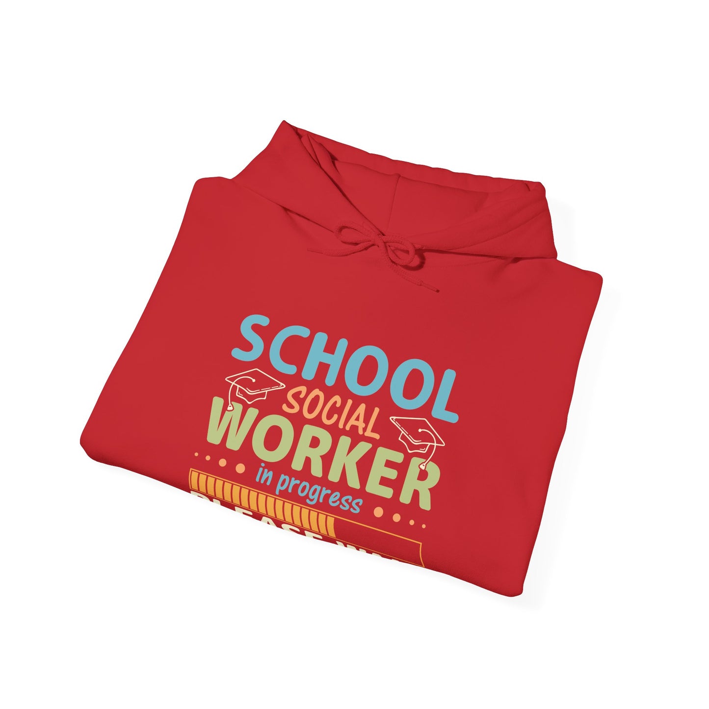 Hooded Sweatshirt School Social Worker in Progress