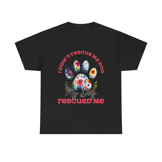 Dog Rescued Me Unisex Tee