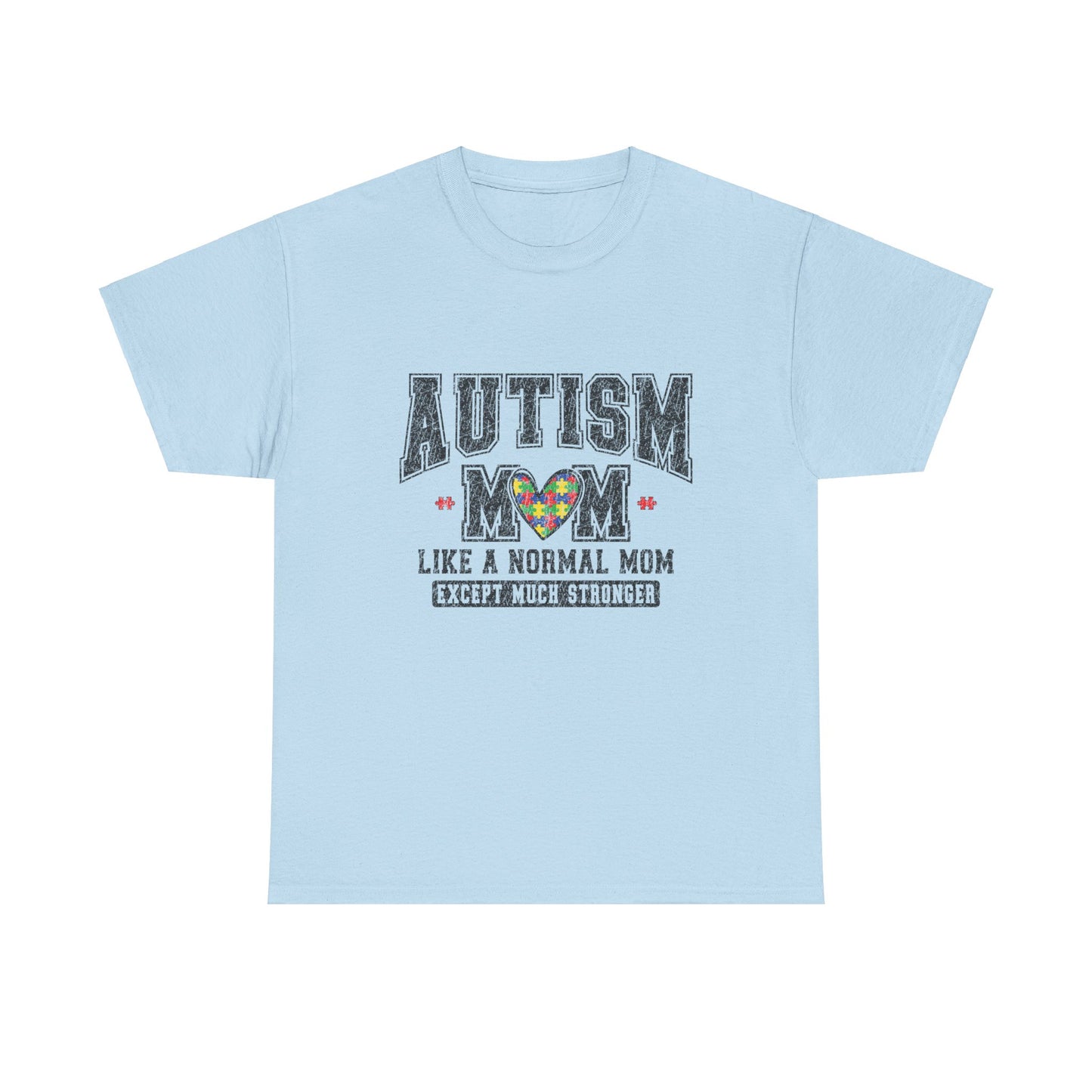 Autism Mom Tee - Much Stronger Design