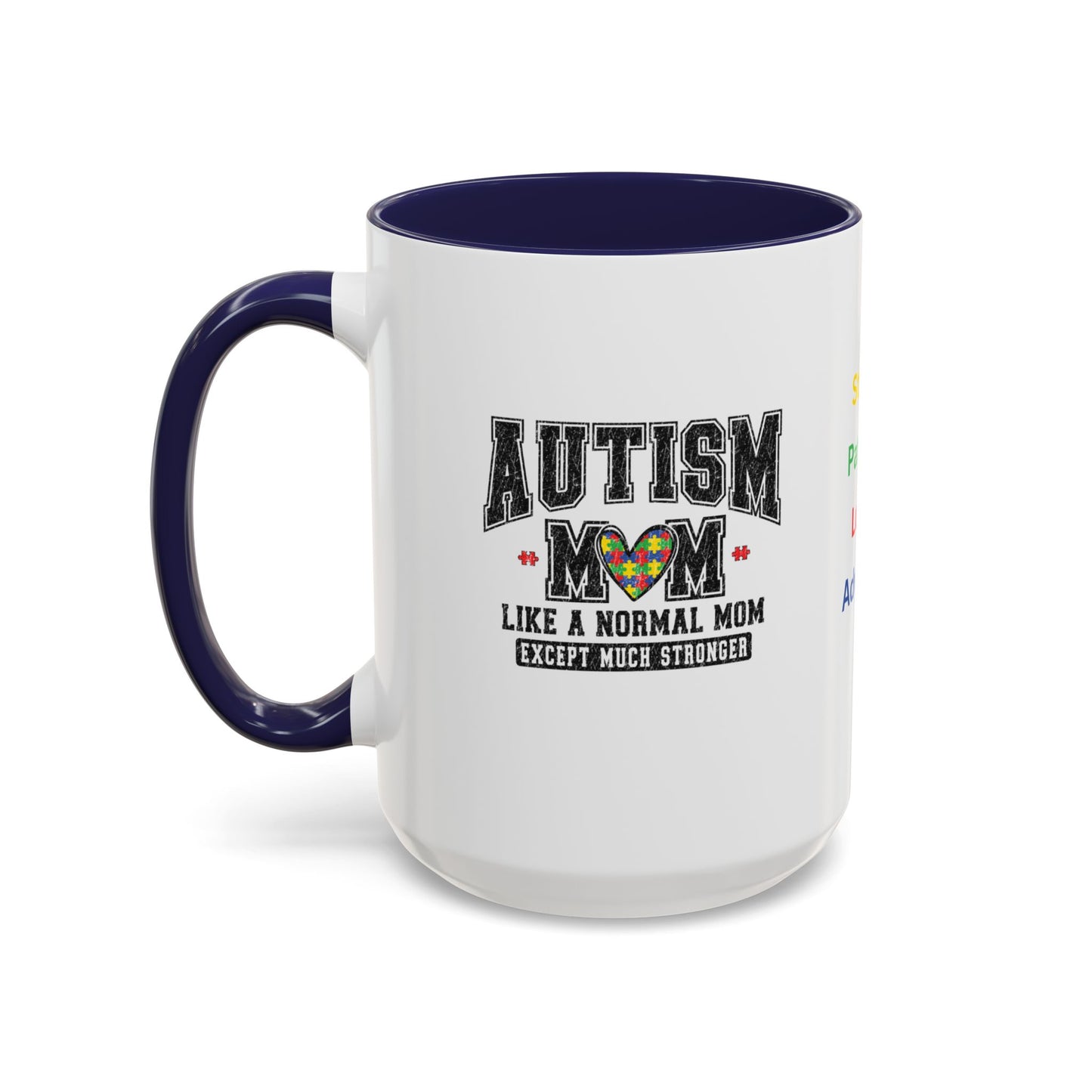 Autism Mom ceramic mug  (11, 15oz)