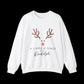 Cute in a world of Reindeer be a Rodolph Unisex Sweatshirt