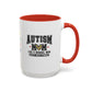 Autism Mom ceramic mug  (11, 15oz)