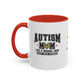 Autism Mom ceramic mug  (11, 15oz)