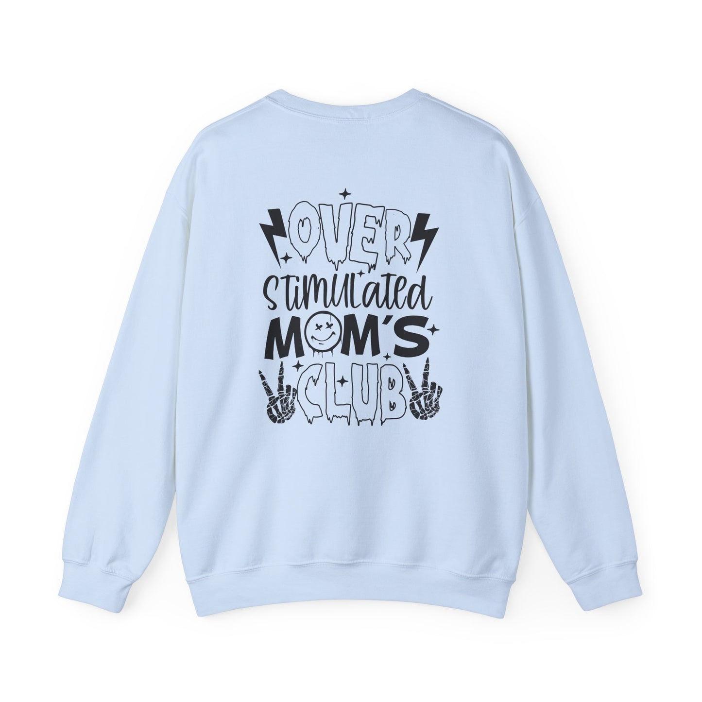 Crewneck Sweatshirt Overstimulated Moms Club Side Front and Back Design