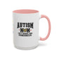 Autism Mom ceramic mug  (11, 15oz)