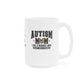 Mug - Autism Mom Strong Ceramic Mug