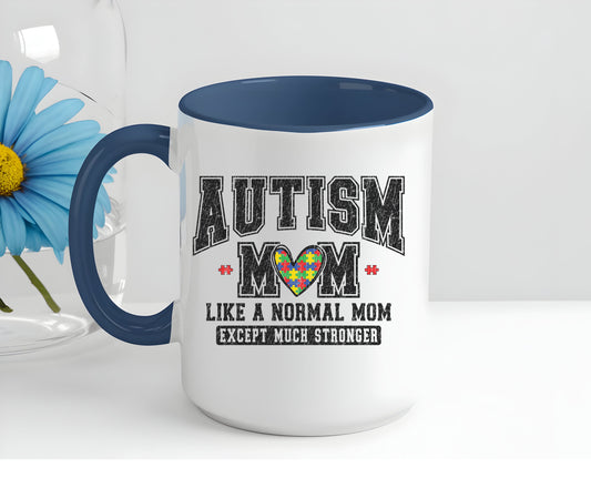 Autism Mom ceramic mug  (11, 15oz)