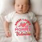 "Sorry Ladies, Mommy is My Valentine" Kids Sweatshirt / Tshirt / Oensie