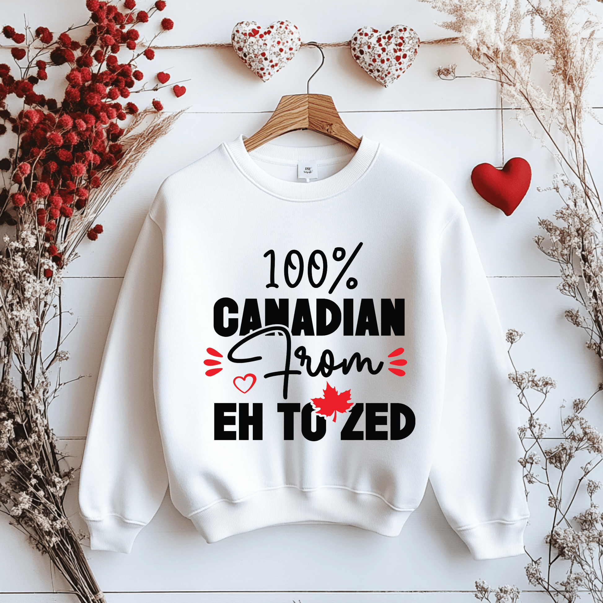 Ink and Charms Designs Sweatshirt Proudly Canadian Collection: 100% CANADIAN FROM EH TO ZED - Wear Your Unmistakable Pride!