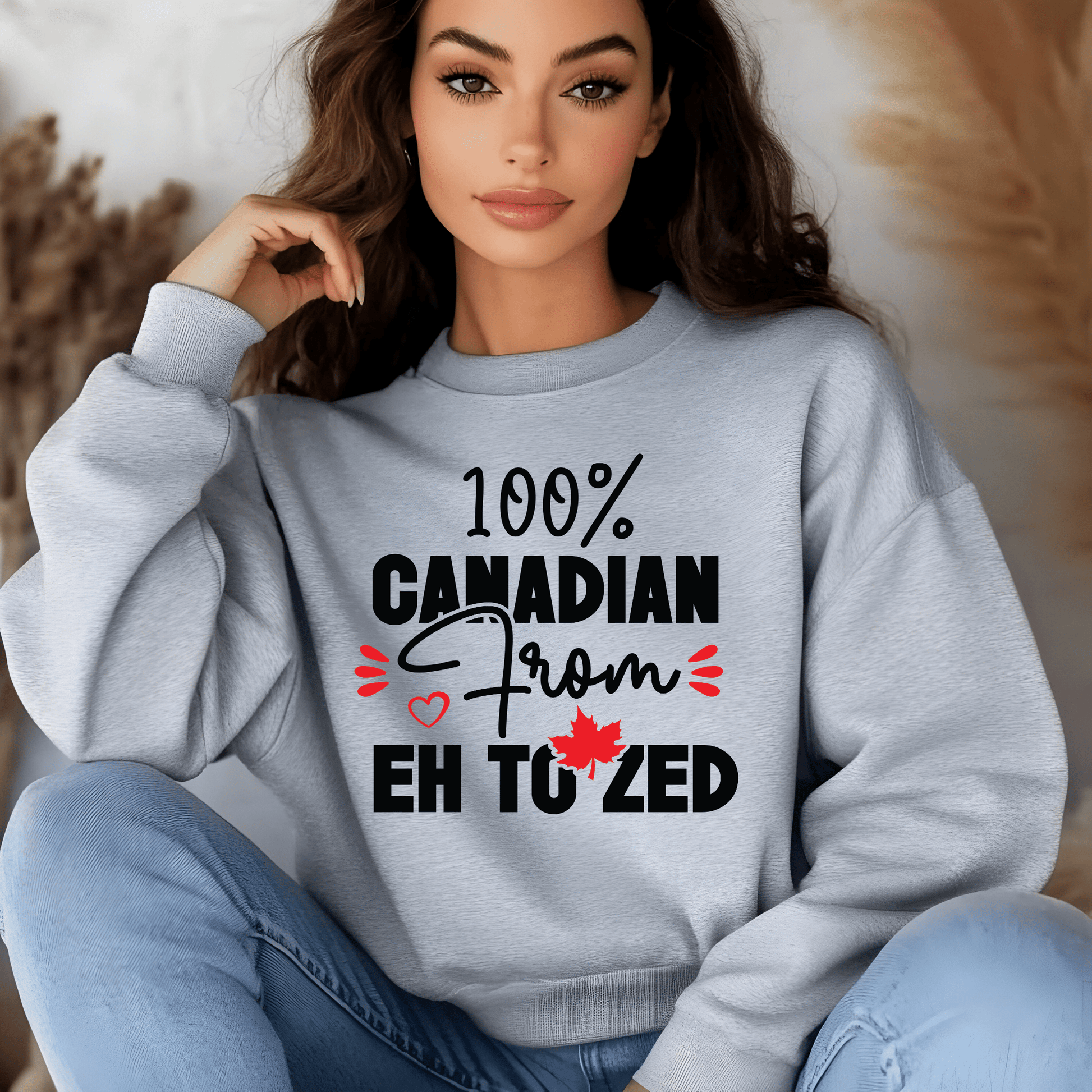 Ink and Charms Designs Sweatshirt Proudly Canadian Collection: 100% CANADIAN FROM EH TO ZED - Wear Your Unmistakable Pride!
