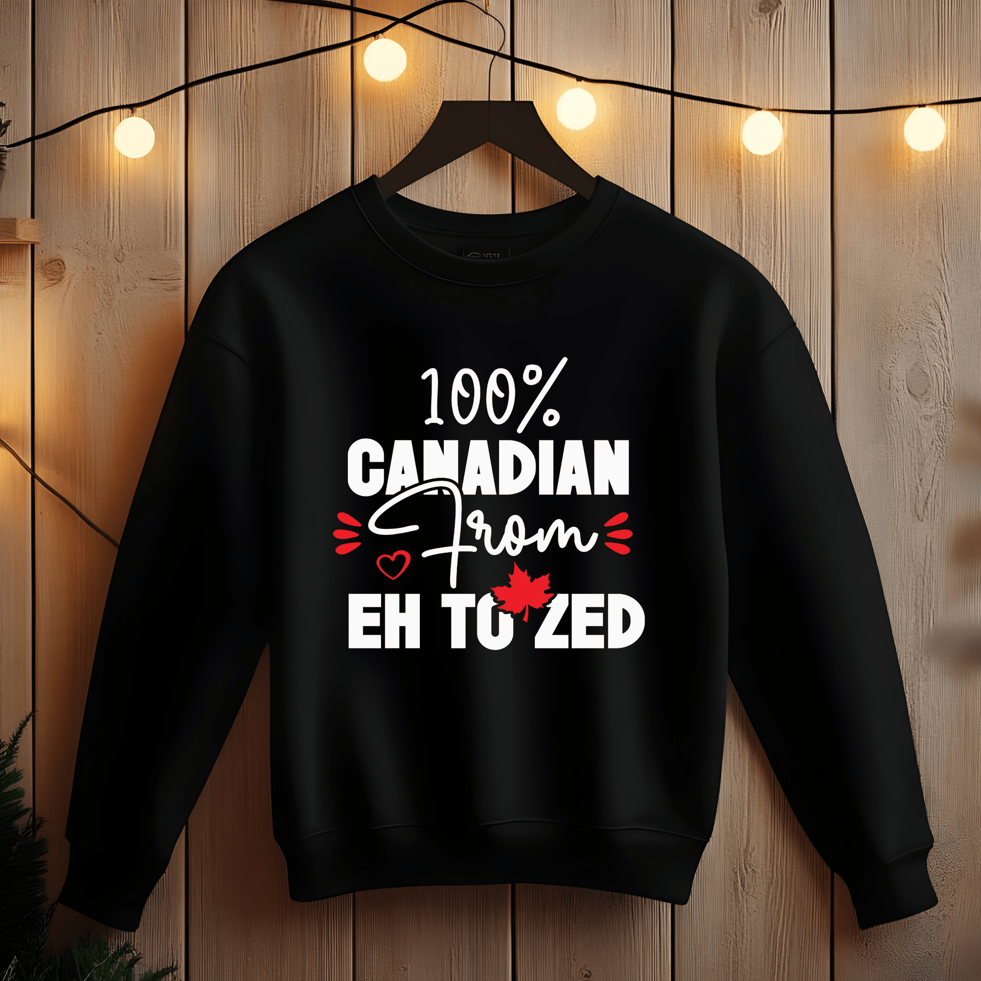 Ink and Charms Designs Sweatshirt Proudly Canadian Collection: 100% CANADIAN FROM EH TO ZED - Wear Your Unmistakable Pride!